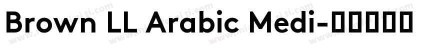 Brown LL Arabic Medi字体转换